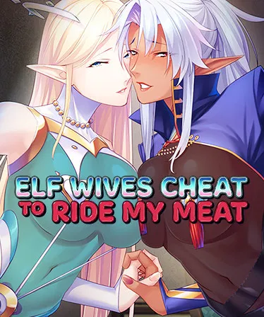 Elf Wives Cheat to Ride My Meat